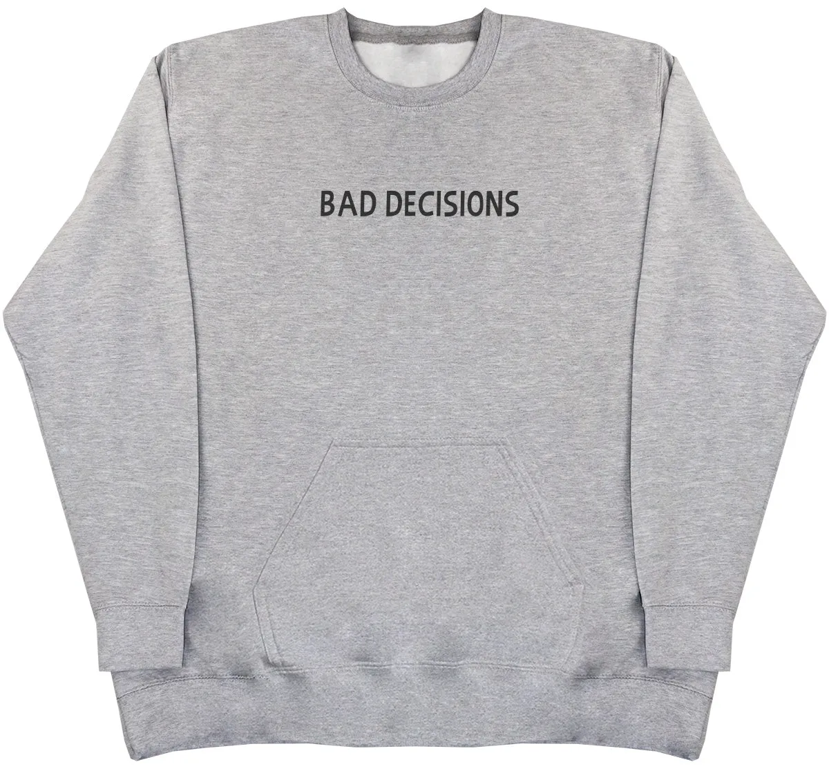 Bad Decisions - Huge Oversized Hoodless Hoodie