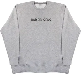 Bad Decisions - Huge Oversized Hoodless Hoodie