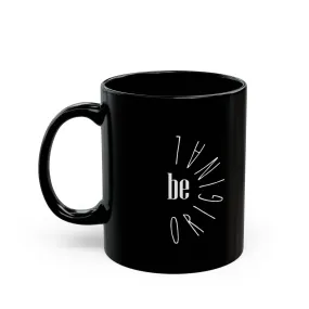 Black Mug : Be Original