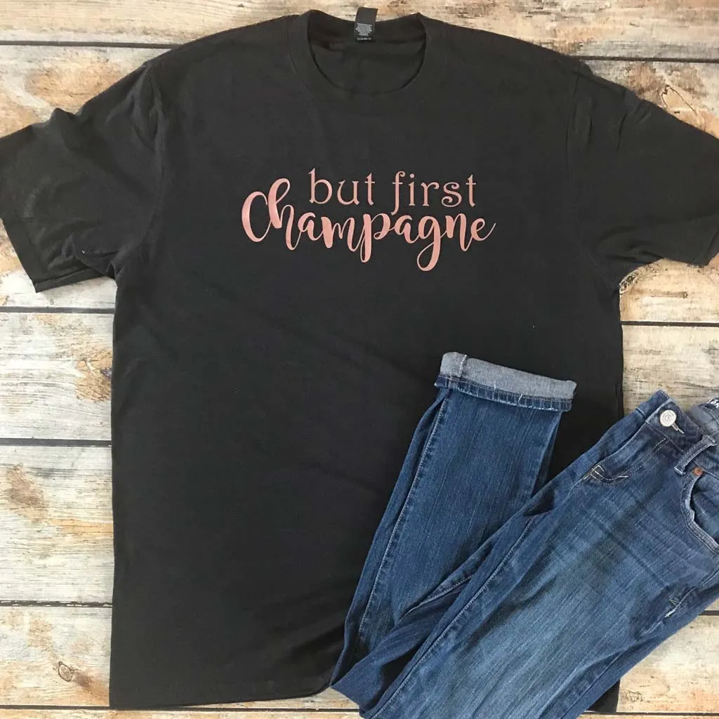 But First, Champagne Vinyl Design Shirt