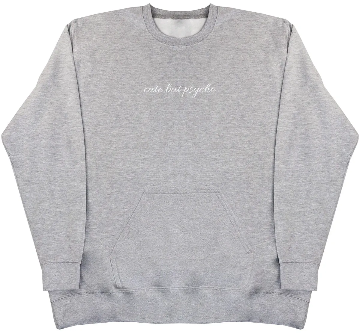 Cute But Psycho - Huge Oversized Hoodless Hoodie