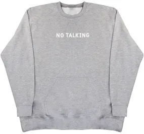 No Talking - Huge Oversized Hoodless Hoodie