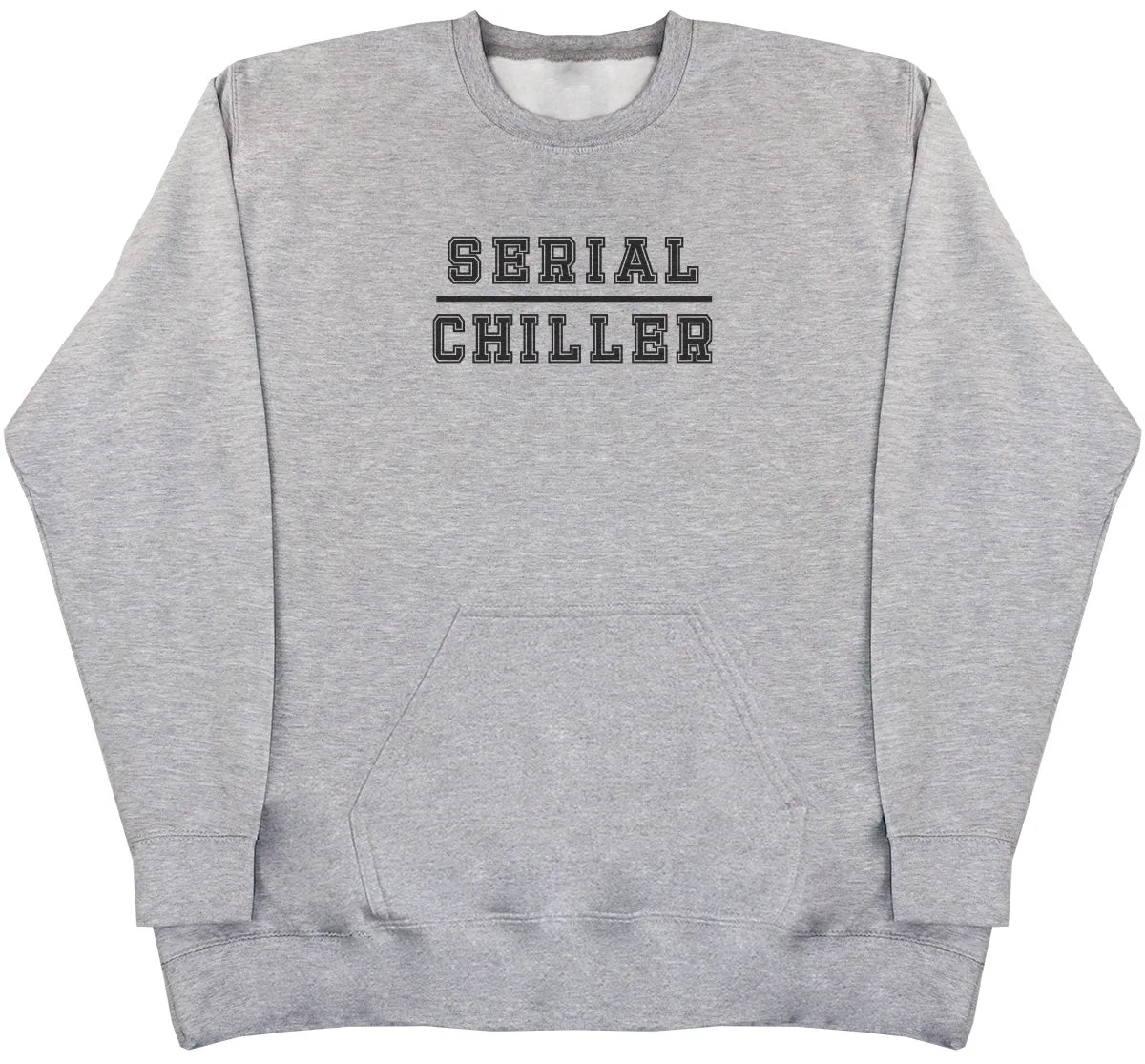 Serial Chiller - Huge Oversized Hoodless Hoodie
