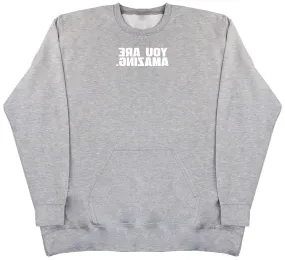 You Are Amazing - Huge Oversized Hoodless Hoodie